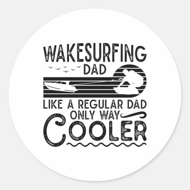 Wakesurfing Dad Cooler Wakeboarding Wakeboarder Classic Round Sticker (Front)