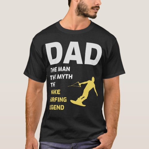 Wakesurfing Wakeboarding Wake surfing Dad Father T_Shirt