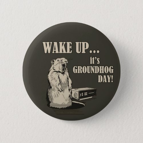 WakeupIts Groundhog Day Button