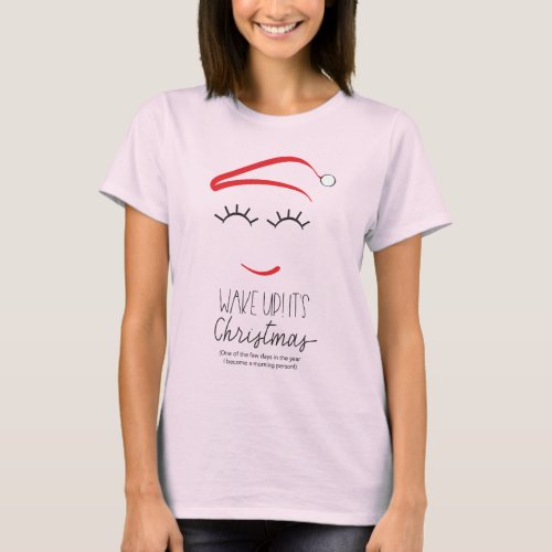 wakeupItschristmas Oneline_together T_Shirt