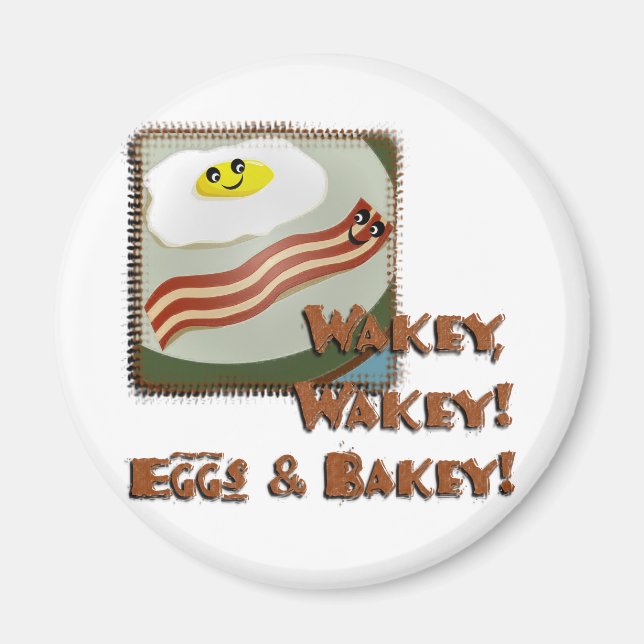 Wakey Eggs & Bakey Magnet (Front)