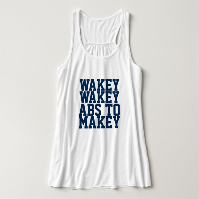 Wakey Wakey Abs To Makey Trendy Workout Tank Top (Design Front)