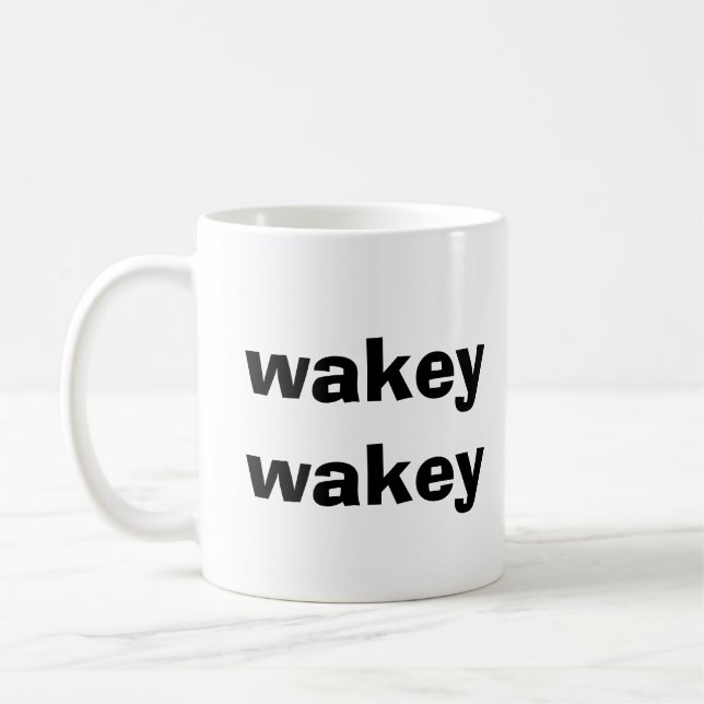 WAKEY WAKEY COFFEE MUG (Left)