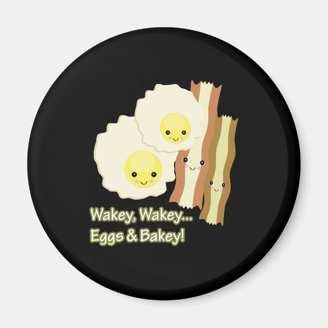 wakey wakey eggs n bakey magnet (Front)