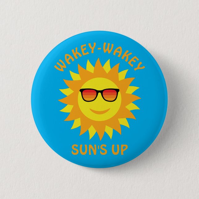 Wakey-Wakey Sun’s Up - Smiling Sun Button (Front)