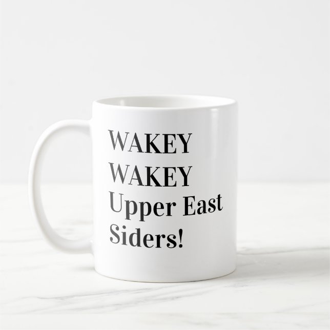 Wakey Wakey Upper East Siders Mug Gossip Girl (Left)