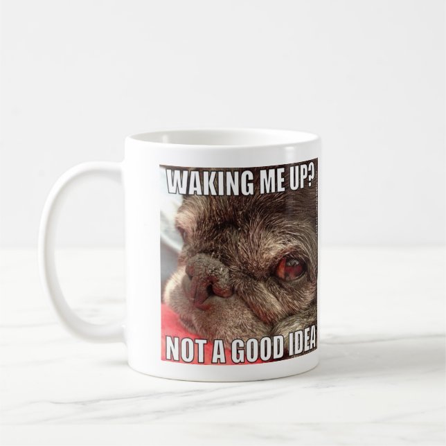 Waking me up? Bumblesnot mug (Left)