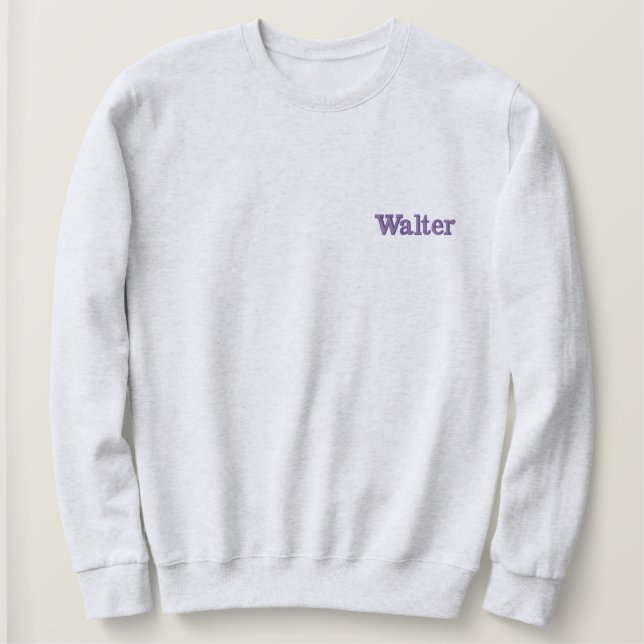 Waler Name Embroidered,  Embroidered Sweatshirt (Design Front)