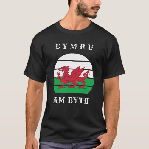Wales Flag Cymru Am Byth Proud To Be Welsh T_Shirt