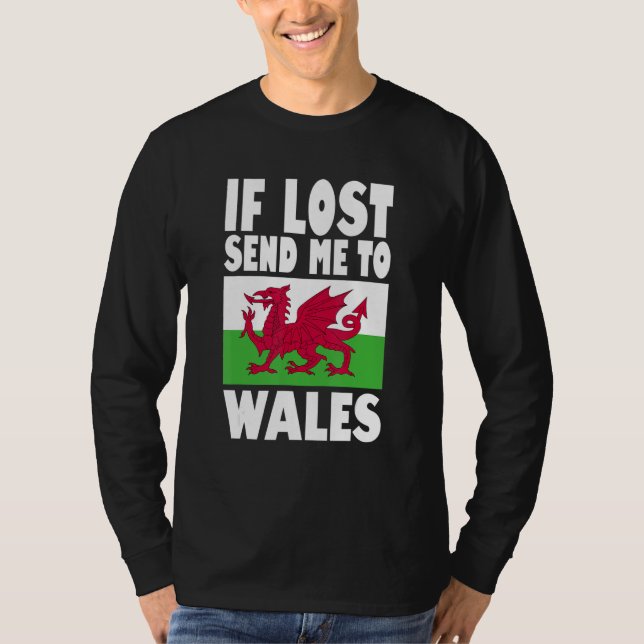 Wales Flag Design  If lost send me to Wales T-Shirt (Front)