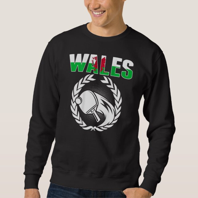 Wales Ping Pong   Welsh Table Tennis Team Supporte Sweatshirt (Front)