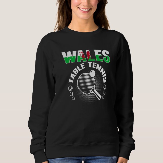 Wales Table Tennis   Support Welsh Ping Pong Team Sweatshirt (Front)