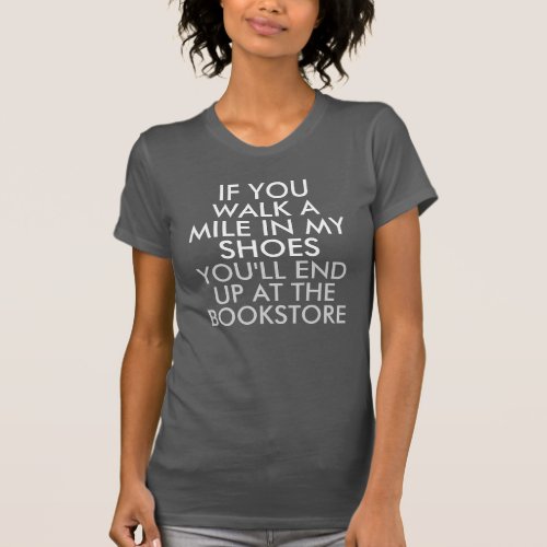 Walk a Mile in My Shoes Bookstore Dark T_Shirt