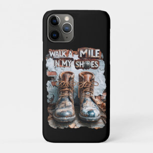 Walk a Mile in My Shoes – Inspirational Rustic iPhone 11 Pro Case