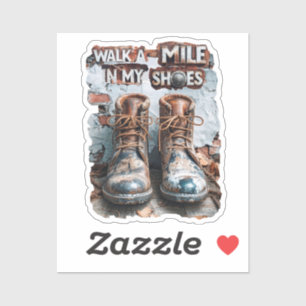 Walk a Mile in My Shoes – Inspirational Rustic Sticker