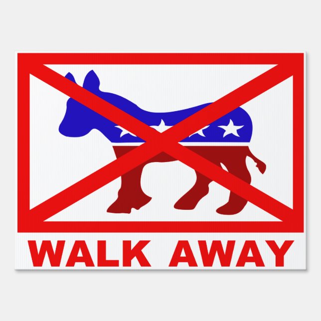 Walk Away from the Democrat Party Sign (Front)
