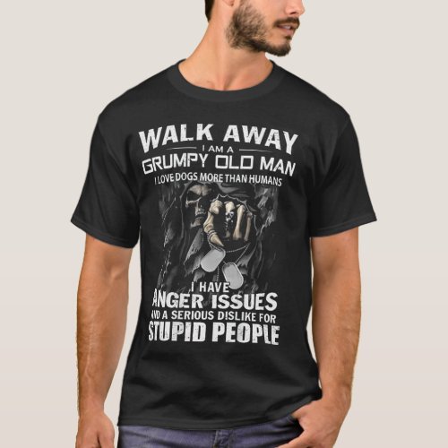 Walk Away I Am A Grumpy Old Man I Love Dogs More h T_Shirt