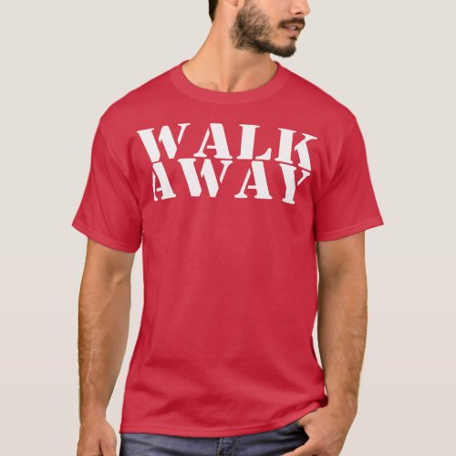 Walk Away Movement Campaign T_Shirt