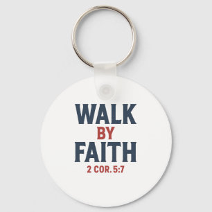 Walk by Faith 2 Cor 5:7 Keychain