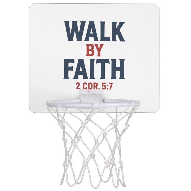 Walk by Faith 2 Cor 5:7  Mini Basketball Hoop (Front)