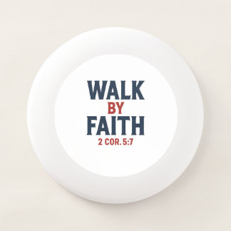 Walk by Faith 2 Cor 5:7  Wham-O Frisbee