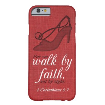 Walk By Faith 2 Corinthians 5:7 Bible Verse Quote Barely There Iphone 6 Case by gilmoregirlz at Zazzle
