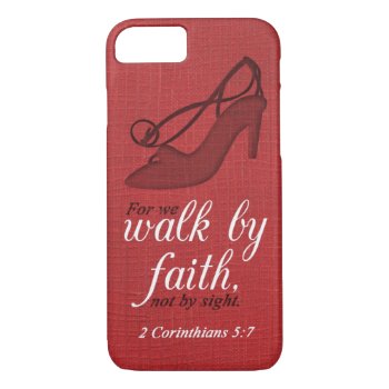 Walk By Faith 2 Corinthians 5:7 Bible Verse Quote Iphone 8/7 Case by gilmoregirlz at Zazzle