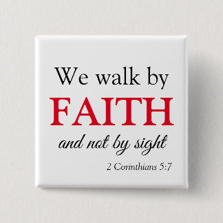 Walk by Faith Bible Verse Button