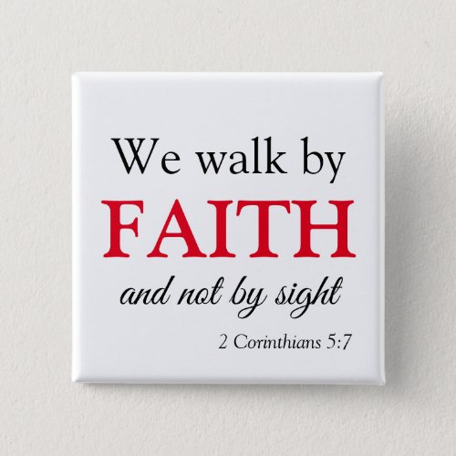 Walk by Faith Bible Verse Button
