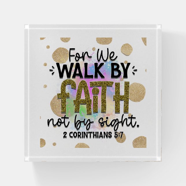 Walk by Faith Bible Verse Paperweight (Front)
