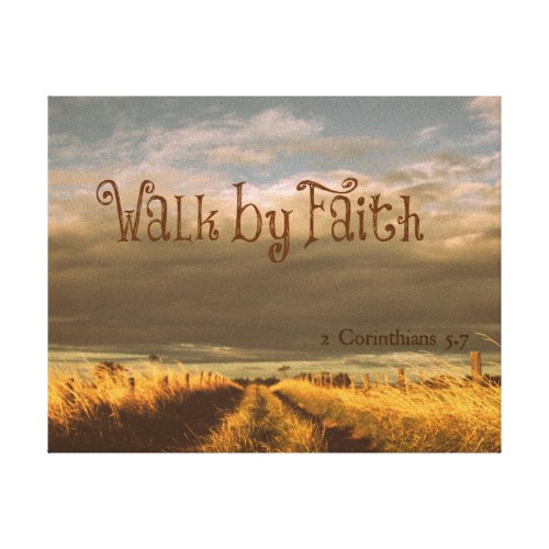 Walk by Faith Bible Verse Scripture Canvas Print