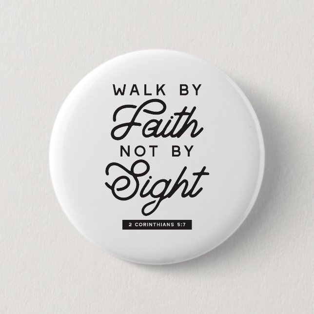 "Walk by Faith" Bible Verse Typography Design Button (Front)