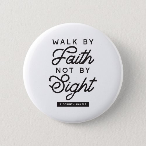 Walk by Faith Bible Verse Typography Design Button