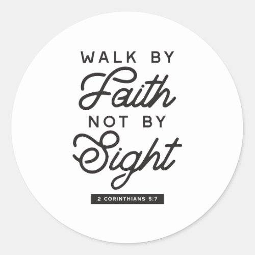 Walk by Faith Bible Verse Typography Design Classic Round Sticker
