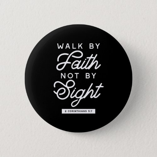 Walk by Faith Bible Verse Typography Design II Button