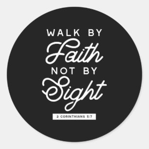 "Walk by Faith" Bible Verse Typography Design II Classic Round Sticker