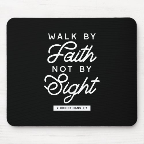 Walk by Faith Bible Verse Typography Design II Mouse Pad