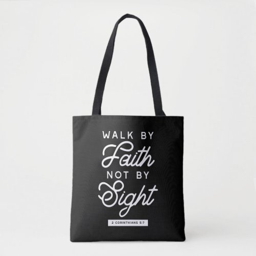 Walk by Faith Bible Verse Typography Design II Tote Bag