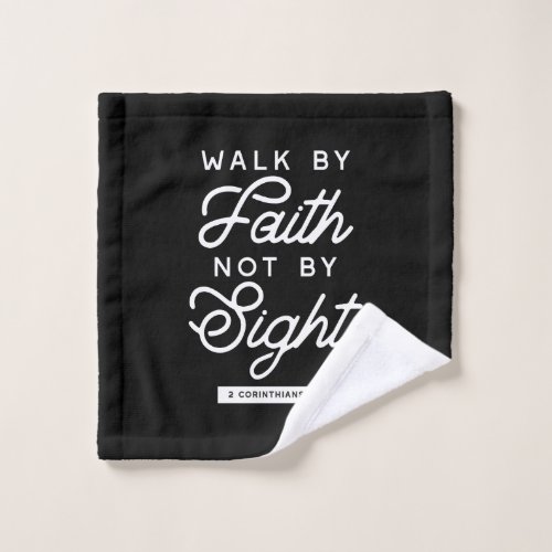 Walk by Faith Bible Verse Typography Design II Wash Cloth