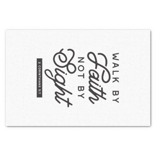 Walk by Faith Bible Verse Typography Design Tissue Paper