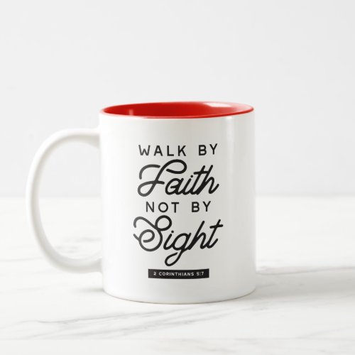 Walk by Faith Bible Verse Typography Design Two_Tone Coffee Mug
