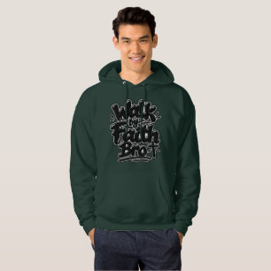 Walk by faith Bro Hoodie