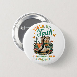 Walk By Faith....  Button