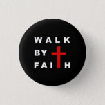 Walk by Faith Christian Cross Bible Quote 3 Cm Rou Button
