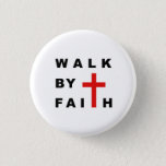 Walk by Faith Christian Cross Bible Quote Button