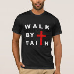 Walk by Faith Christian Cross Bible Quote T-Shirt