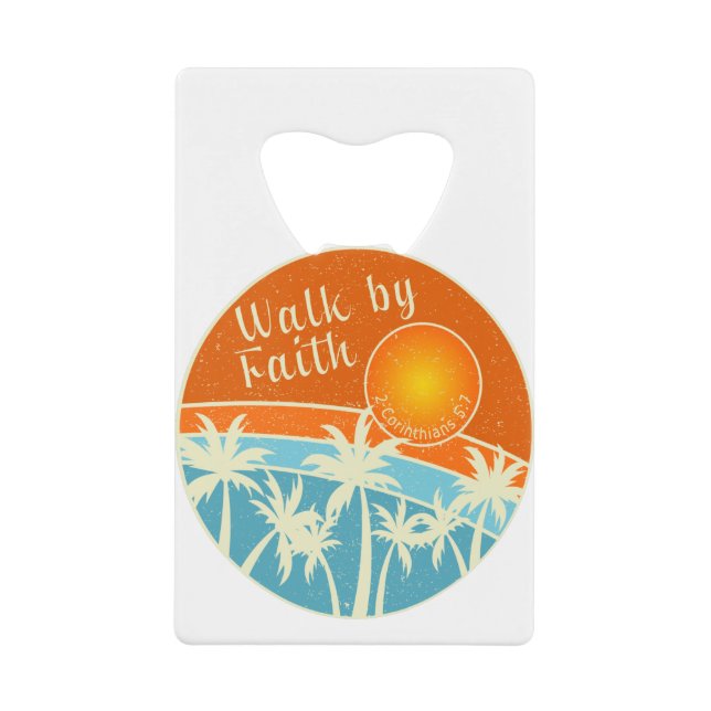 Walk by Faith Christian Design Credit Card Bottle Opener (Front)