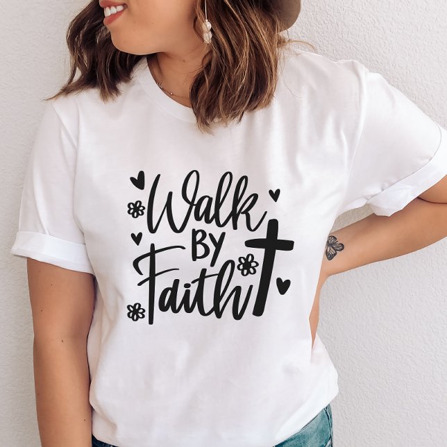 Walk By Faith Christian Woman's T-Shirt (Creator Uploaded)