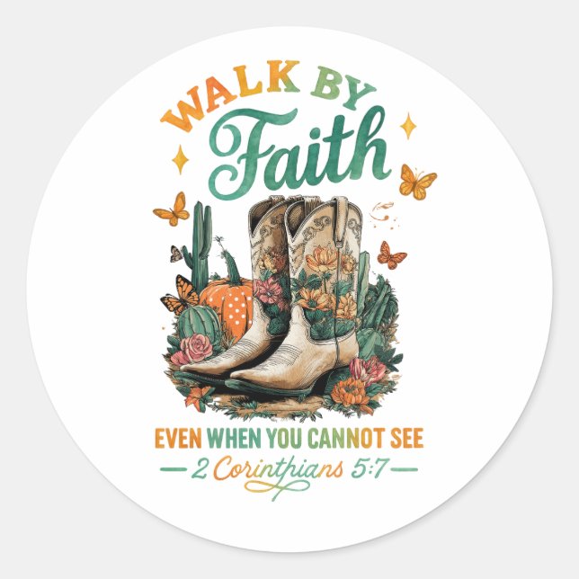 Walk By Faith....  Classic Round Sticker (Front)