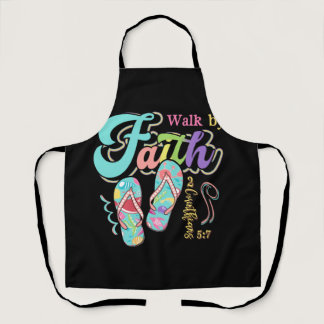 Walk By Faith Flip Flop Corinthians 5 7 Apron